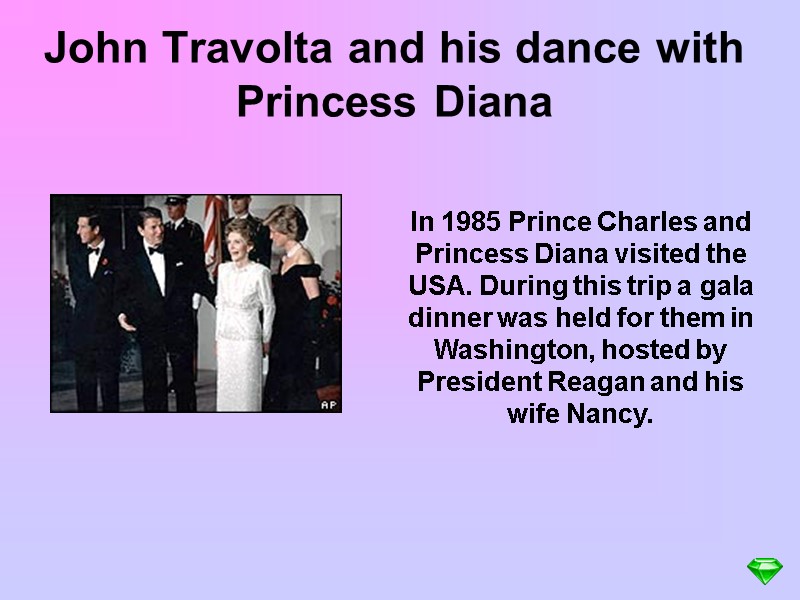 In 1985 Prince Charles and Princess Diana visited the USA. During this trip a